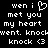 Pixelated white text on black background reads 'wen i met you my heart went. knockwent. knock knock <3' with a pixel-heart symbol replacing the letter 'o' in 'i'.