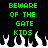 Green pixelated text reads 'BEWARE OF THE GATE KIDS' above white and black flame-like shapes on a black background.