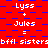 Red and blue pixelated with repeated text patterns in white, featuring 'Lyss + Jules =' and 'bfft sisters'