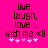 Pixelated text on bright pink background reads 'live. laugh. love ... with me <3' above five light purple hearts, two of which are darker.