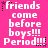 Pixelated text on bright pink background with white and black accents, displaying 'friends come before boys!!! Period!!!' in multiple repeated