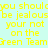 Yellow text on light cyan background with pink rectangular overlays, repeating phrases about jealousy and team membership.