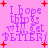 Pixelated purple text on pink background with red plus signs, reading "I hope things will get better!" in four identical