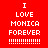 Red background with white pixelated text reading "I LOVE MONICA FOREVER" and multiple exclamation marks in two