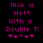 Pixelated text reads 'Nick is Hott With a Double T!' in magenta on black, with five heart symbols below; the third heart shifts from dark purple to bright pink between frames.