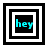 Four variations of a pixelated 'hey' text within nested square frames, each with distinct border configurations and text positioning.