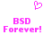 Pixelated pink heart symbol above two identical text blocks reading 'BSD' and 'Forever!' on white background.