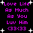 Pixelated text in bright pink on black background with white starbursts, repeating 'Love Life As Much As You Luv Him (33(33' across two