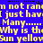 Blue background with yellow pixelated text repeating phrases like 'n not ram', 'I just hav', and 'Sun yellow' in a pattern