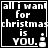 Black and white pixelated text-based icon with four showing "all i want for christmas is YOU." plus a small bell symbol