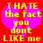 A static image with a red background, pink heart shape, and yellow text reading "I HATE the fact you dont LIKE me".