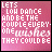 A 4x3 contact sheet of animated frames showing a pink background with white pixelated text that reads "LETS SLOW DANCE AND BE THE COUPLE EVERYONE WISHES THEY COULD BE" in varying states of animation.