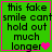 Green background with black text reading 'this fake smile cant hold out much longer' and a pink heart symbol, framed by bright pink border.