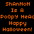 Pixelated orange text on black background with yellow highlight boxes, displaying 'ShAnNoH Is A Poopy HeAcHappy Halloween!' in three