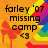 Pixelated orange background with rainbow gradient and red floral shapes, overlaid with black text reading 'farley '07 missing camp <3'.