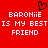 Red background with white pixelated text reading "BARONiE IS MY BEST FRIEND" and a black heart symbol above the text.