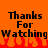 Orange background with black pixelated text reading "Thanks For Watching" and red pixelated flames at the bottom.
