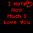 Red pixelated text on black background reads "I Hate How Much I Love You" with a heart symbol replacing the 'e' in Hate.
