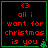 Four identical pixel-art with green borders display red text reading 'all i want for christmas is you' and a small green tree icon