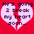 Red background with two identical pink broken hearts containing text 'He's going 2 break my heart soon...' in dark blue pixelated font.