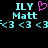 Pixelated text and symbols on black background with cyan and pink elements, including 'ILY', 'Matt', heart symbol, and repeated '<3' characters.