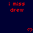 Dark blue background with red pixelated text 'i miss drew' repeated across the image and small red heart symbols scattered throughout.