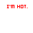 Red and gray text alternates between 'I'M HOT.' and 'YOU'RE NOT.' across a of six with a gray block in the bottom-right corner