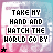 Pixelated text reads 'TAKE MY HAND AND WATCH THE WORLD GO BY' with animated star and letter changes across nine positions