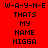 Red background with black pixelated text reading "W-A-Y-N-E THATS MY NAME NIGGA" arranged in a pattern, some have white backgrounds