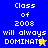 A split-screen pixel art image with blue and yellow sections displaying "Class of 2008 will always DOMINATE!" text, featuring a star symbol replacing the 'E' in DOMINATE.