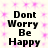 Static image with black text "Dont Worry Be Happy" on a light background with pink star-like patterns.
