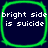 Four identical rounded square frames with bright green borders display the text 'bright side is suicide' in white pixelated font on a dark blue background.