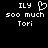 Pixelated text and heart symbol on black background, with identical left and right sides showing 'ILY', '500 much', and 'Tori' in white block letters.