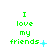Green text "I love my friends" with animated cyan symbols on a white background, showing sequential changes in symbol design and placement across frames.