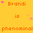 Yellow background with repeated orange text 'Brandi' and 'is phenomenal', pink stars scattered throughout, gray rectangle in bottom-right corner.