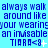 Blue text on cyan background repeats 'always walk around like you're wearing an invisible' with 'TIGER<8+' symbols, showing animation changes in symbols.