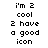 Pixelated text reads 'i'm 2 cool 2 have a good icon' in two identical vertical on white background, with no visible animation changes