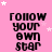 Pink background with white stars and repeated black text 'follow your own star' in pixelated font across a
