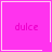 Four identical pink squares with white borders, each containing the word 'dulce' in pink text, with one square featuring a white heart and another a white star at bottom-right corners.