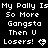 Pixelated text repeats across a black background with white hearts, displaying phrases like 'My Pally Is So More Gangsta Then U Losers!' in three