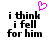 Pixelated text reads 'i think i fell for him' with a pink heart symbol above the left side of the text.
