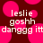 Pixelated text 'leslie goshh dangggg itt' repeated across a dark red background with bright pink circular shapes.