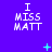 Purple background with repeated white text "I MISS MATT" in three , animated cyan plus and cross symbols moving across the scene