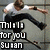 A person in a white shirt and black pants performs a skateboarding trick on a concrete surface, with text reading "This is for you Susan" visible.