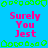 Blue background with green pixelated border elements and repeated pink text "Surely You Jest" in three