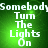 Green background with white pixelated text reading "Somebody Turn The Lights On" arranged in a pattern