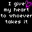 Black background with white pixelated text reading "I give my heart to whomever takes it" and a pink heart symbol replacing the 'e' in 'give'.