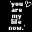 'you are my life now.' text in white pixelated font on black background with a heart symbol above the first 'you'.
