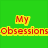 Green background with yellow-outlined red text 'My Obsessions' above a of four showing Twilight characters, a person, and a crest