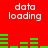 Red background with white "data loading" text and green bar graphs changing across frames.
